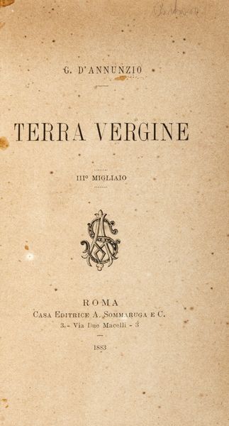 ,Gabriele D'Annunzio : Terra Vergine  - Asta Libri, Autografi e Stampe - Associazione Nazionale - Case d'Asta italiane