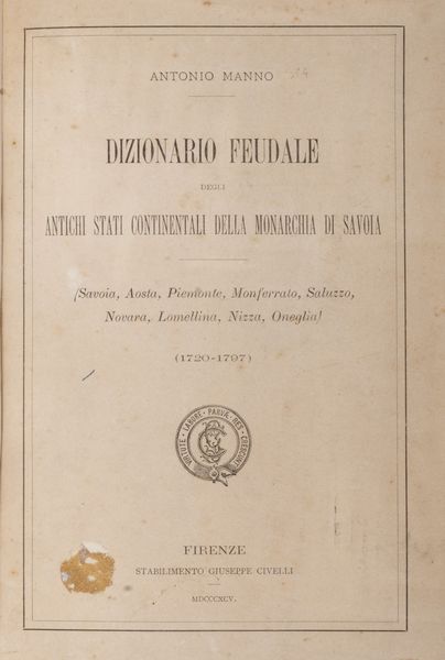 ,Antonio Manno : Dizionario feudale degli antichi stati continentali della Monarchia di Savoia  - Asta Libri, Autografi e Stampe - Associazione Nazionale - Case d'Asta italiane