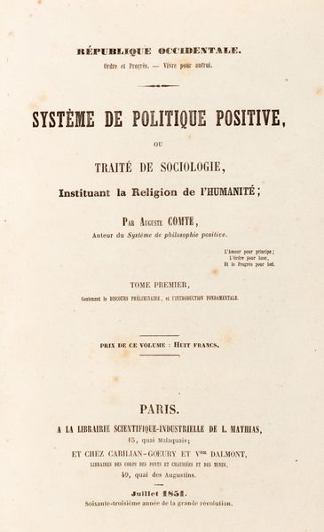 ,Auguste Comte : Syst�me de Politique Positive, ou Trait� de Sociologie, Instituant la Religion de l� Humanit�  - Asta Libri, Autografi e Stampe - Associazione Nazionale - Case d'Asta italiane