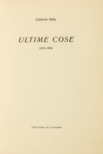 ,Umberto Saba : Ultime Cose (1935-1938)  - Asta Libri, Autografi e Stampe - Associazione Nazionale - Case d'Asta italiane