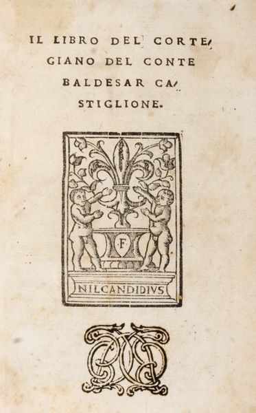,Castiglione, Baldassarre : Il libro del Cortegiano  - Asta Libri, Autografi e Stampe - Associazione Nazionale - Case d'Asta italiane