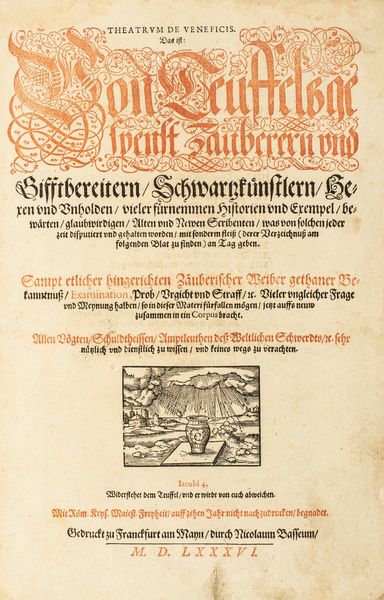,Johannes Wier : Theatrum de Veneficis. Von Teuffelsgespenst Zaubern Schwarzkuenstlern, Hexen und Unholden, vieler fuernemmen Historien und Exemple...  - Asta Libri, Autografi e Stampe - Associazione Nazionale - Case d'Asta italiane