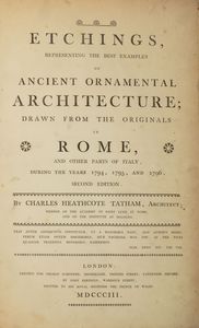 ,Charles Heathcote Tatham - Etchings representing the best examples of ancient ornamental architecture drawn from the originals in Rome