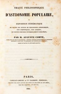 ,Auguste Comte - Trait� philosophique d'astronomie populaire: ou exposition systematique de toutes les notions de philosophie astronomique, soit scientifiques, soit logiques, qui doivent devenir universallement famili�res