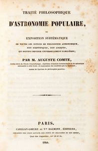 ,Auguste Comte - Trait philosophique d'astronomie populaire: ou exposition systematique de toutes les notions de philosophie astronomique, soit scientifiques, soit logiques, qui doivent devenir universallement familires