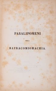 ,Leopardi, Giacomo : I Paralipomeni della Batracomiomachia  - Asta Libri, Autografi e Stampe - Associazione Nazionale - Case d'Asta italiane
