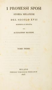 ,Manzoni, Alessandro : I Promessi Sposi  - Asta Libri, Autografi e Stampe - Associazione Nazionale - Case d'Asta italiane