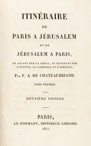 ,François-René Chateaubriand - Itinraire de Paris a Jrusalem et de Jrusalem a Paris, en allant par la Grce, et revenant par l'gypte, la Barbarie et l'Espagne.