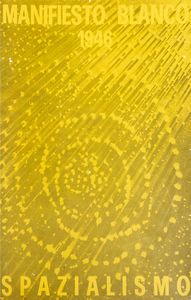 ,Lucio Fontana : Manifiesto Blanco  - Asta Libri, Autografi e Stampe - Associazione Nazionale - Case d'Asta italiane