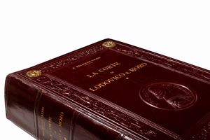 ,Francesco Malaguzzi Valeri : La corte di Lodovico il Moro  - Asta Libri, Autografi e Stampe - Associazione Nazionale - Case d'Asta italiane