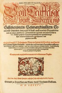 ,Johannes Wier : Theatrum de Veneficis. Von Teuffelsgespenst Zaubern Schwarzkuenstlern, Hexen und Unholden, vieler fuernemmen Historien und Exemple...  - Asta Libri, Autografi e Stampe - Associazione Nazionale - Case d'Asta italiane