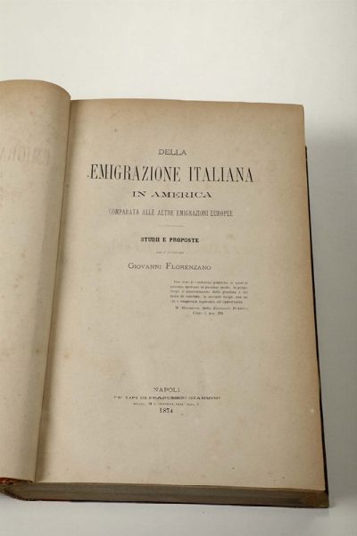 Della emigrazione italiana in America...,Napoli, Giannini, 1874  - Asta Libri Antichi e Rari - Associazione Nazionale - Case d'Asta italiane