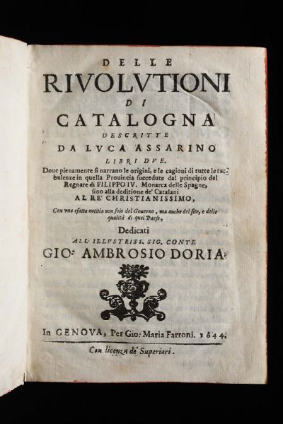 Delle rivolutioni di Catalogna..Genova, Farroni, 1644  - Asta Libri Antichi e Rari - Associazione Nazionale - Case d'Asta italiane