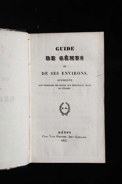 Guide de Genes et de ses environs, Genes, Chez Yves Gravier, 1837  - Asta Libri Antichi e Rari - Associazione Nazionale - Case d'Asta italiane