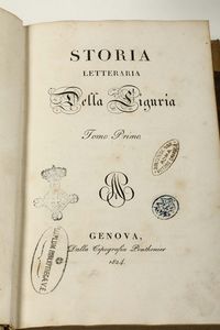 Storia letteraria della Liguria, tomo I-IV, Genova, Ponthenier, 1826  - Asta Libri Antichi e Rari - Associazione Nazionale - Case d'Asta italiane