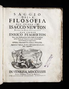 Saggio della Filosofia del Signor cavaliere Isacco Newton, Venezia, Storti, 1733  - Asta Libri Antichi e Rari - Associazione Nazionale - Case d'Asta italiane