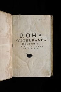 Roma subterranea..., Roma, Vitalis Mascardi, 1651, 2 tomi  - Asta Libri Antichi e Rari - Associazione Nazionale - Case d'Asta italiane
