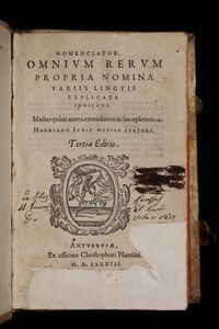Nomenclatur Omnium Rerum Propria Nomina Variis Linguis..., Anversa, Plantin, 1583  - Asta Libri Antichi e Rari - Associazione Nazionale - Case d'Asta italiane