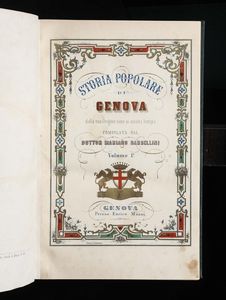 Storia popolare di Genova..Volumi primo e secondo..Genova, Monni, 1856  - Asta Libri Antichi e Rari - Associazione Nazionale - Case d'Asta italiane