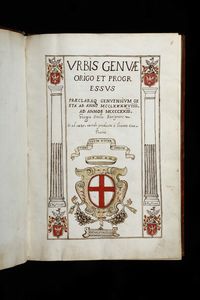 Annali della Repubblica di Genova- Urbis Genuae origo et progressus..., Genova, 1624  - Asta Libri Antichi e Rari - Associazione Nazionale - Case d'Asta italiane