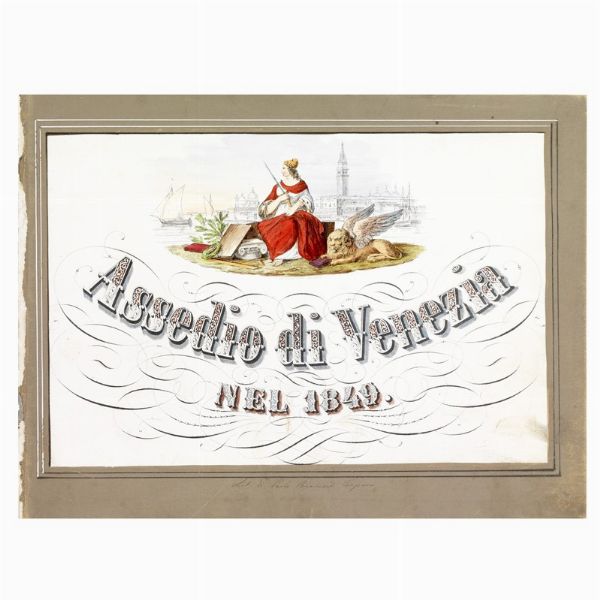 (Venezia - Illustrati 800)   [MORO, Marco].   Assedio di Venezia nel 1849  . [Venezia, Lit. Ripamonti Carpano, dopo il 1849].  - Asta Libri, manoscritti e autografi - Associazione Nazionale - Case d'Asta italiane