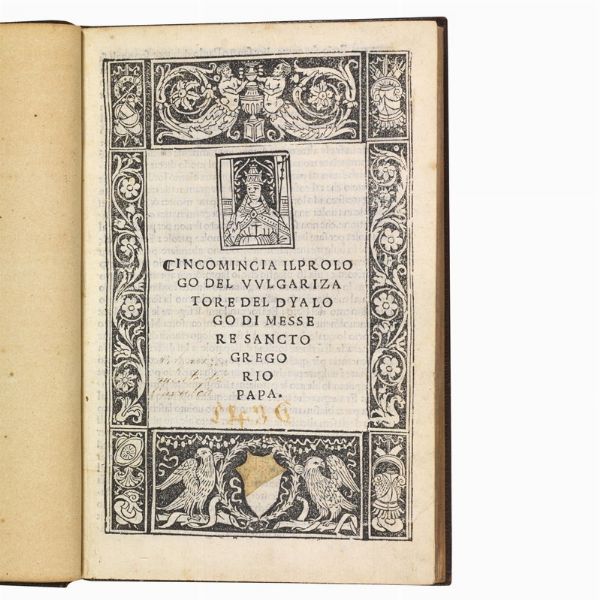 (Agiografia - Occulta)   GREGORIO I.   Incomincia il prologo del vulgarizatore del dyalogo di messere sancto Gregorio papa.   (Impresso in Firenze per Io. Stephano di Carlo da Pauia a petitione di A., 1515 adi x di marzo).  - Asta Libri, manoscritti e autografi - Associazione Nazionale - Case d'Asta italiane