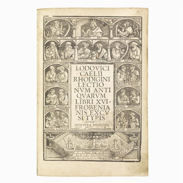 (Sapere enciclopedico - Illustrati 500)   RICCHIERI, Ludovico.   Lectionum antiquarum libri XVI.   ([Var. B:] Basileae, apud Ioannem Frobenium, M. Martii D. XVIII 1518).  - Asta Libri, manoscritti e autografi - Associazione Nazionale - Case d'Asta italiane