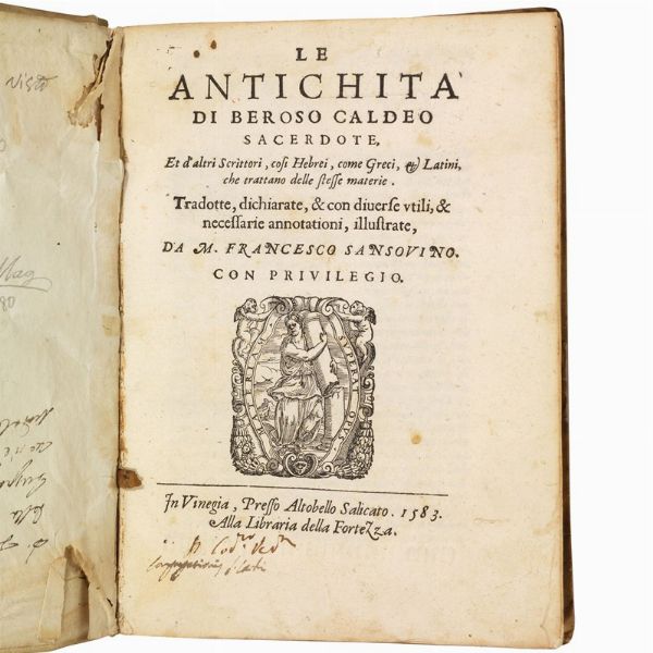 (Contraffazioni - Antichit&agrave;)   NANNI, Giovanni.   Le antichit&agrave; di Beroso Caldeo sacerdote, et d&rsquo;altri scrittori, cosi hebrei, come greci, & latini, che trattano delle stesse materie  . In Vinegia, presso Altobello Salicato, alla Libraria della Fortezza, 1583.  - Asta Libri, manoscritti e autografi - Associazione Nazionale - Case d'Asta italiane