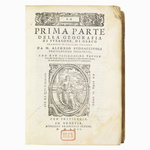 (Geografia)   STRABO.   La prima parte della Geografia di Strabone […] di greco tradotta in volgare italiano […].   In Venetia, appresso Francesco Senese, 1562.   [Legato con:]     La seconda parte della Geografia di Strabone di greco tradotta in volgare italiano […].   In Ferrara, appresso Francesco Senese, 1565.  - Asta Libri, manoscritti e autografi - Associazione Nazionale - Case d'Asta italiane