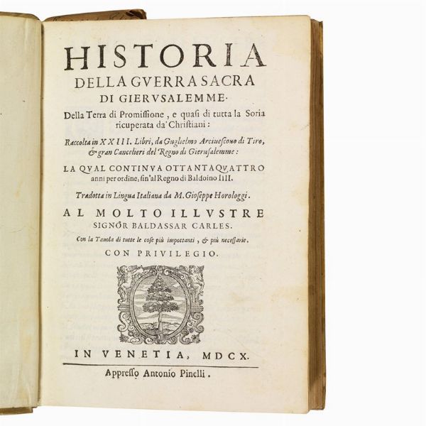 (Medio Oriente - Crociate)   GUILELMUS TYRENSIS.   Historia della guerra sacra di Gierusalemme. Della Terra di Promissione, e quasi di tutta la Soria [i.e. Siria] ricuperata da&rsquo; Christiani: raccolta in 23 libri, da Guglielmo Arcivescovo di Tiro.   In Venetia, appresso Antonio Pinelli, 1610.  - Asta Libri, manoscritti e autografi - Associazione Nazionale - Case d'Asta italiane