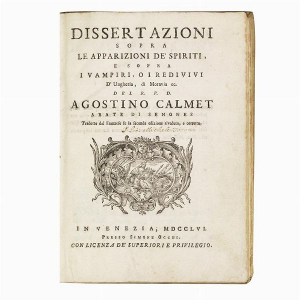 (Vampirismo - Demonologia - Occultismo)   Calmet, Augustin.   Dissertazioni sopra le apparizioni de&rsquo; spiriti, e sopra i vampiri, o i redivivi d&rsquo;Ungheria, di Moravia ec  . In Venezia, presso Simone Occhi, 1756.  - Asta Libri, manoscritti e autografi - Associazione Nazionale - Case d'Asta italiane