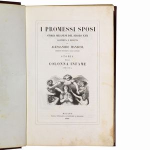(Illustrati 800)   MANZONI, Alessandro.   I Promessi sposi. Storia milanese del secolo     XVII scoperta e rifatta da Alessandro Manzoni. Edizione riveduta     dall&rsquo;autore. Storia della colonna infame, inedita.   Milano,     dalla Tipografia Guglielmini e Redaelli, 1840.  - Asta Libri, manoscritti e autografi - Associazione Nazionale - Case d'Asta italiane