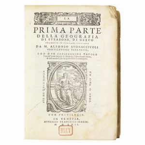 (Geografia)   STRABO.   La prima parte della Geografia di Strabone […] di greco tradotta in volgare italiano […].   In Venetia, appresso Francesco Senese, 1562.   [Legato con:]     La seconda parte della Geografia di Strabone di greco tradotta in volgare italiano […].   In Ferrara, appresso Francesco Senese, 1565.  - Asta Libri, manoscritti e autografi - Associazione Nazionale - Case d'Asta italiane