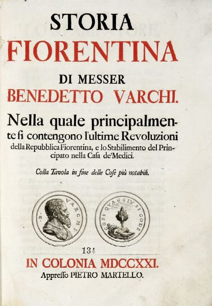 BENEDETTO VARCHI : Storia fiorentina. Nella quale principalmente si contengono l'ultime revoluzioni della repubblica fiorentina, e lo stabilimento del principato nella casa de' Medici...  - Asta Libri, autografi e manoscritti - Associazione Nazionale - Case d'Asta italiane