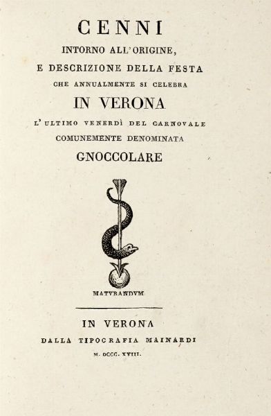 Cenni intorno all'origine, e descrizione della festa che annualmente si celebra in Verona l'ultimo venerdi del carnovale, comunemente denominata gnoccolare.  - Asta Libri, autografi e manoscritti - Associazione Nazionale - Case d'Asta italiane