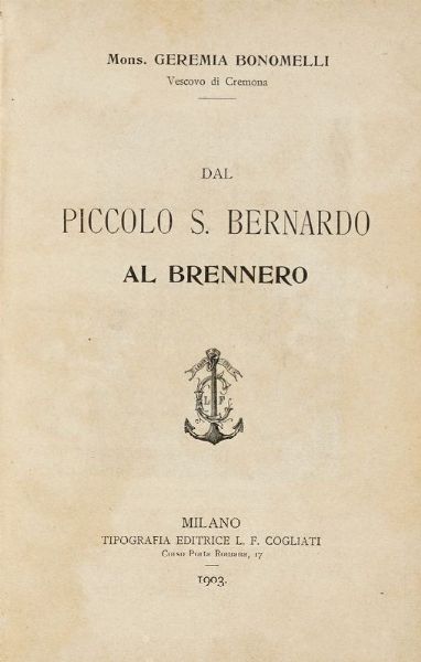 Dal piccolo S. Bernardo al Brennero.  - Asta Libri, autografi e manoscritti - Associazione Nazionale - Case d'Asta italiane