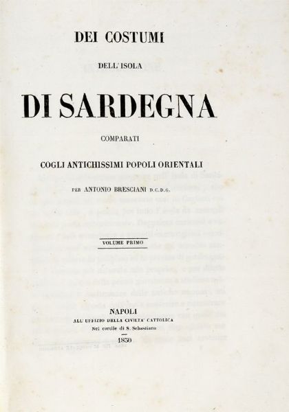 ANTONIO BRESCIANI : Dei costumi dell'isola di Sardegna. Volume primo (-secondo).  - Asta Libri, autografi e manoscritti - Associazione Nazionale - Case d'Asta italiane