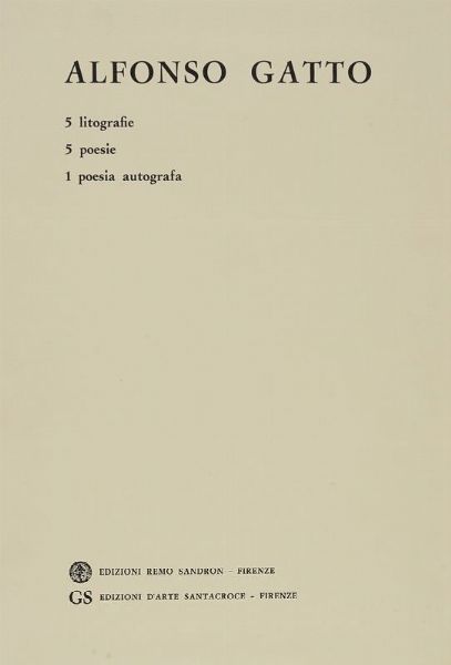 ALFONSO GATTO : Alfonso Gatto. 5 litografie, 5 poesie, 1 poesia autografata.  - Asta Libri, autografi e manoscritti - Associazione Nazionale - Case d'Asta italiane