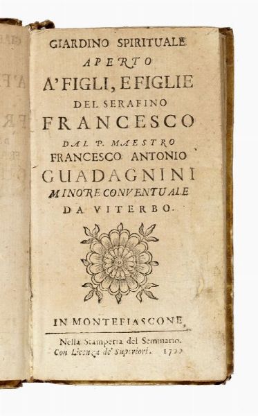 FRANCESCO ANTONIO GUADAGNINI : Giardino spirituale aperto a' figli, e figlie...  - Asta Libri, autografi e manoscritti - Associazione Nazionale - Case d'Asta italiane