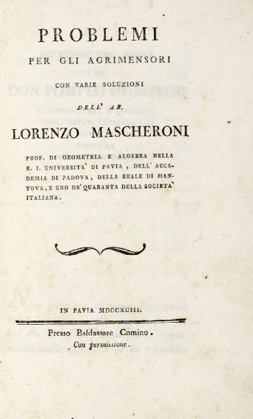 LORENZO MASCHERONI : Problemi per gli agrimensori con varie soluzioni.  - Asta Libri, autografi e manoscritti - Associazione Nazionale - Case d'Asta italiane
