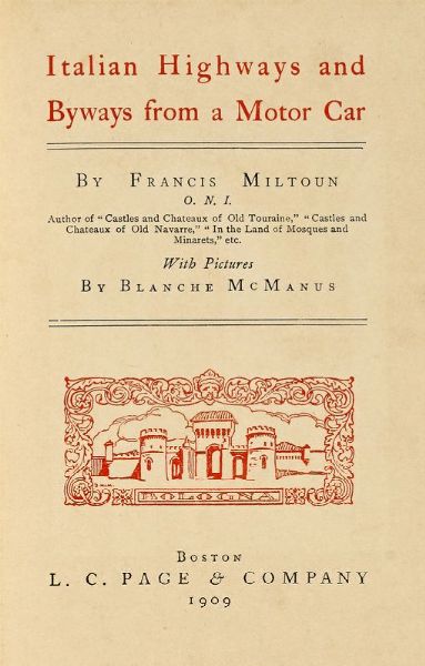 FRANCIS MILTOUN : Italian Highways and Byways from a Motor Car.  - Asta Libri, autografi e manoscritti - Associazione Nazionale - Case d'Asta italiane
