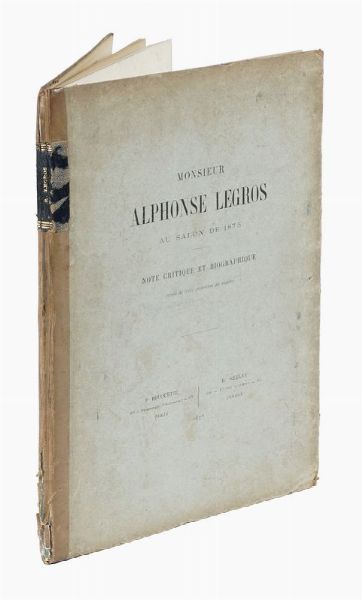 AUGUSTE POULET-MALASSIS : Monsieur Alphonse Legros Au Salon de 1875. Note Critique Et Biographique...  - Asta Libri, autografi e manoscritti - Associazione Nazionale - Case d'Asta italiane