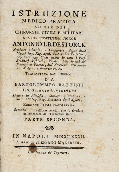 ANTON (VON) STORCK : Istruzione medico-pratica ad uso dei chirurghi civili e militari... Parte prima (-seconda).  - Asta Libri, autografi e manoscritti - Associazione Nazionale - Case d'Asta italiane