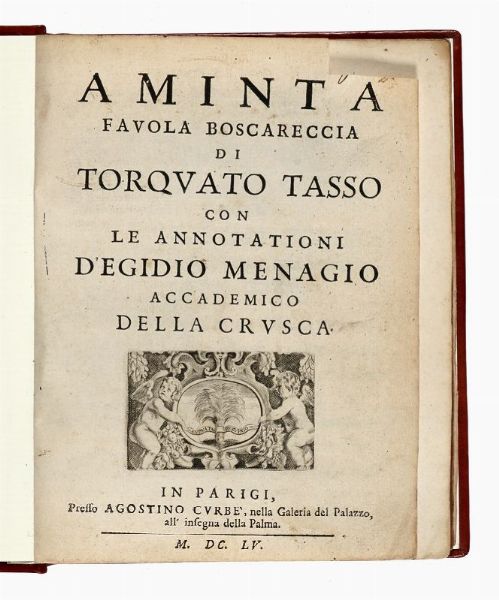 Torquato Tasso : Aminta. Favola boschereccia [...] con le annotazioni d'Egidio Menagio...  - Asta Libri, autografi e manoscritti - Associazione Nazionale - Case d'Asta italiane