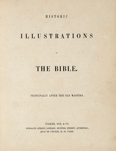 Historic illustrations of the Bible principally after the Old Masters.  - Asta Libri, autografi e manoscritti - Associazione Nazionale - Case d'Asta italiane