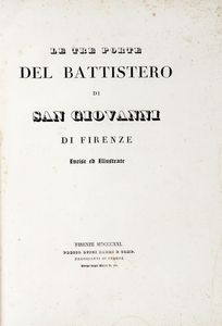 Le tre porte del Battistero di San Giovanni di Firenze.  - Asta Libri, autografi e manoscritti - Associazione Nazionale - Case d'Asta italiane