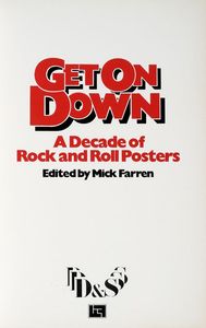Get On Down. A decade of Rock and Roll Posters. Edited by Mick Farren.  - Asta Libri, autografi e manoscritti - Associazione Nazionale - Case d'Asta italiane