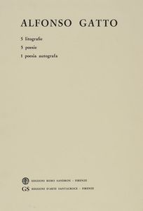 ALFONSO GATTO : Alfonso Gatto. 5 litografie, 5 poesie, 1 poesia autografata.  - Asta Libri, autografi e manoscritti - Associazione Nazionale - Case d'Asta italiane