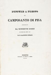 GIOVANNI PAOLO LASINIO - Pitture a Fresco del Camposanto di Pisa disegnate da Giuseppe Rossi...