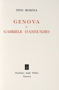 TITO ROSINA : Genova e Gabriele D'Annunzio.  - Asta Libri, autografi e manoscritti - Associazione Nazionale - Case d'Asta italiane